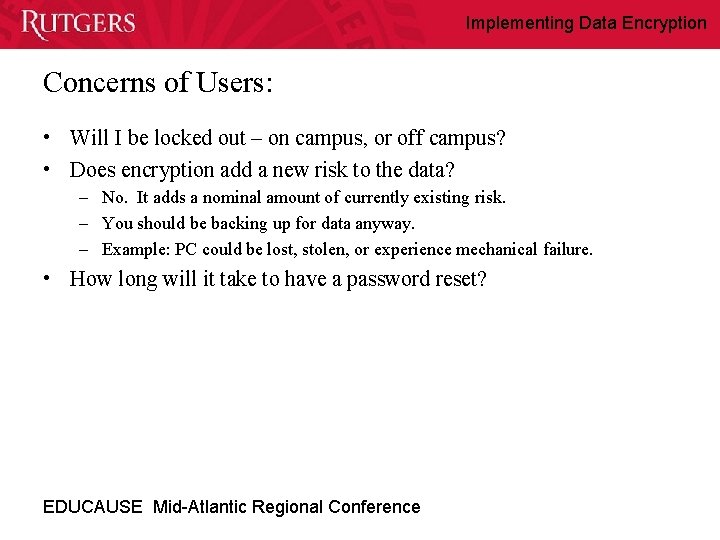 Implementing Data Encryption Concerns of Users: • Will I be locked out – on