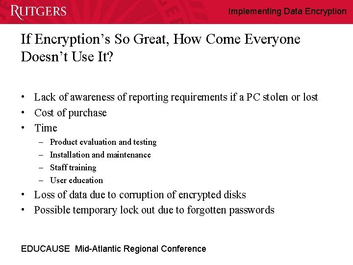 Implementing Data Encryption If Encryption’s So Great, How Come Everyone Doesn’t Use It? •