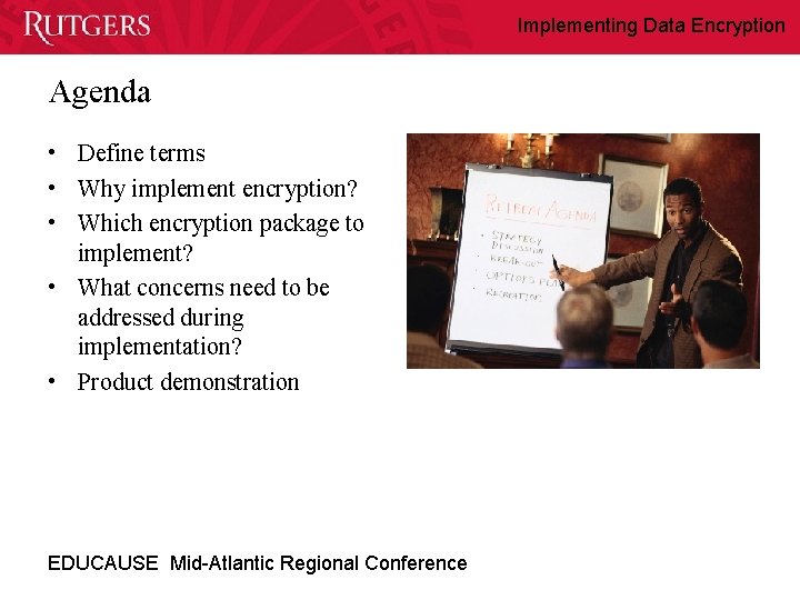 Implementing Data Encryption Agenda • Define terms • Why implement encryption? • Which encryption