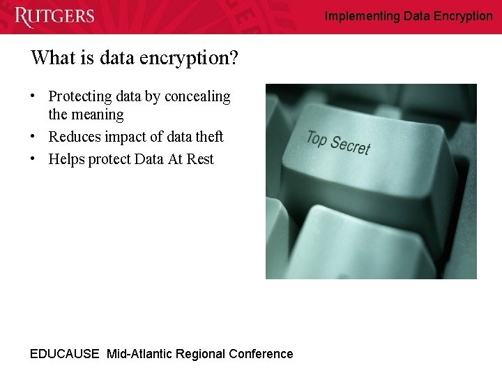 Implementing Data Encryption What is data encryption? • Protecting data by concealing the meaning