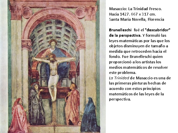 Masaccio: La Trinidad Fresco. Hacia 1427. 667 x 317 cm. Santa María Novella, Florencia