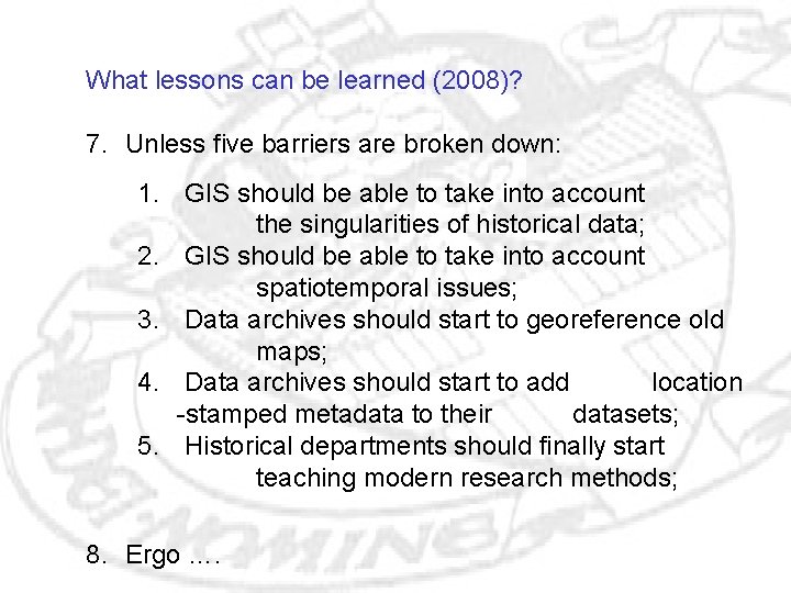 What lessons can be learned (2008)? 7. Unless five barriers are broken down: 1.