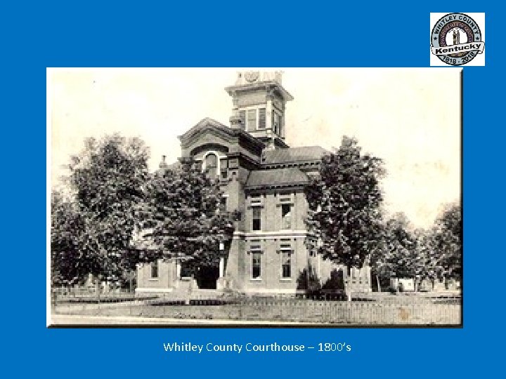 Whitley County Courthouse – 1800’s 