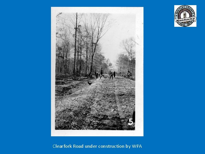 Clearfork Road under construction by WPA 