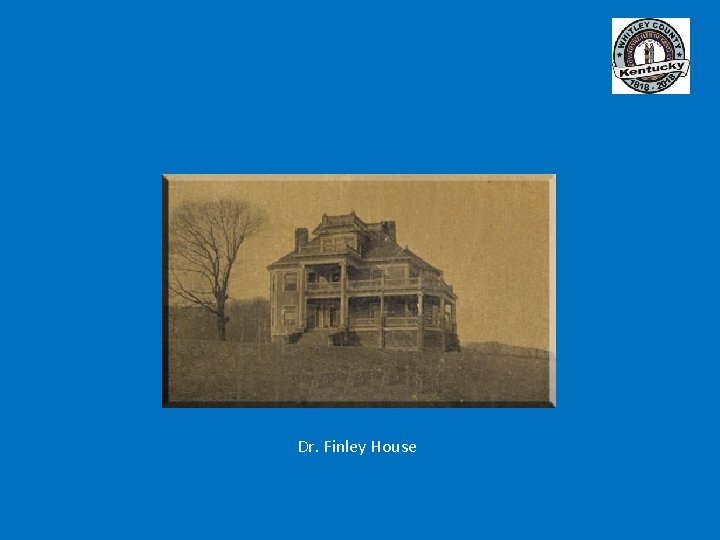 Dr. Finley House 