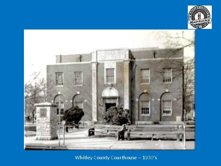 Whitley County Courthouse – 1930’s 