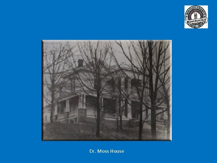 Dr. Moss House 