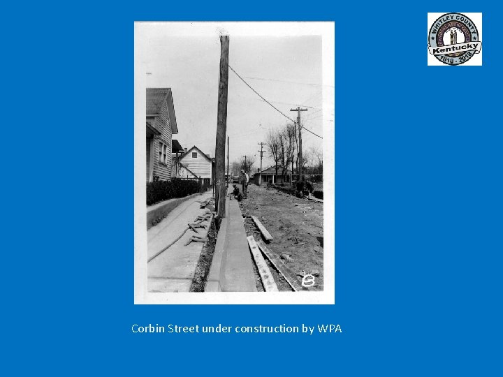 Corbin Street under construction by WPA 