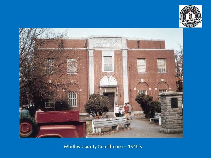 Whitley County Courthouse – 1940’s 