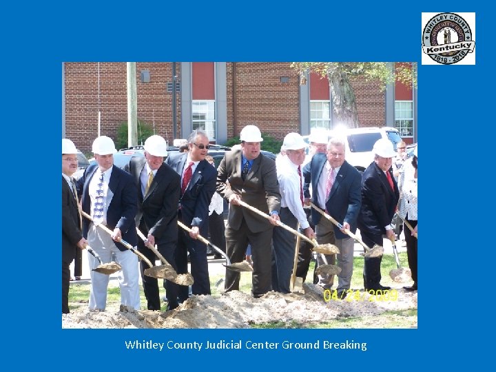 Whitley County Judicial Center Ground Breaking 