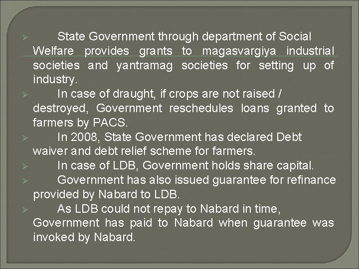 Ø Ø Ø State Government through department of Social Welfare provides grants to magasvargiya