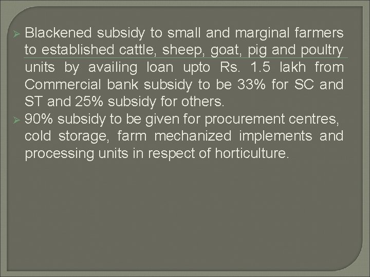 Blackened subsidy to small and marginal farmers to established cattle, sheep, goat, pig and