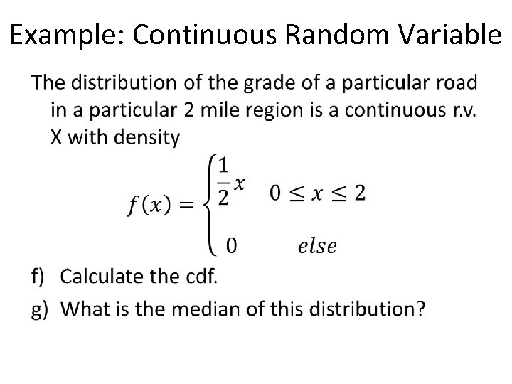 Example: Continuous Random Variable • Example: Continuous Random Variable •