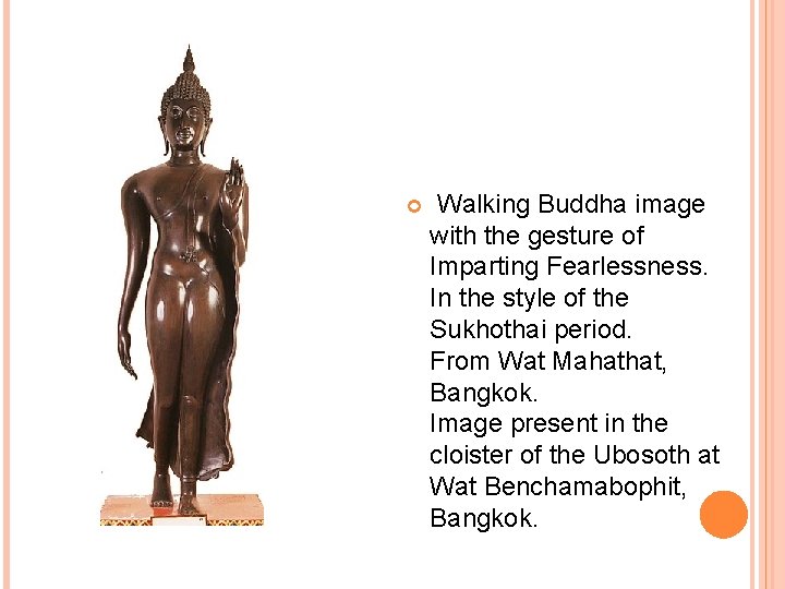  Walking Buddha image with the gesture of Imparting Fearlessness. In the style of