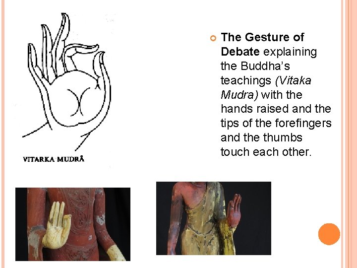  The Gesture of Debate explaining the Buddha’s teachings (Vitaka Mudra) with the hands
