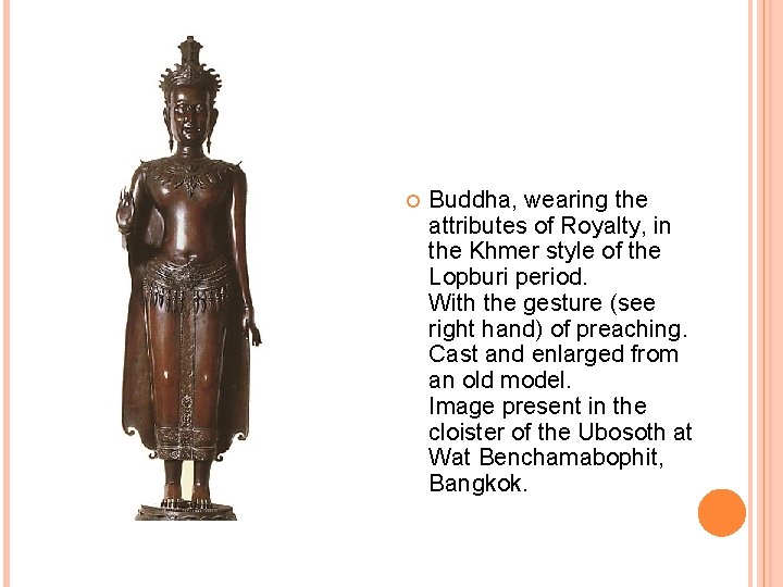  Buddha, wearing the attributes of Royalty, in the Khmer style of the Lopburi