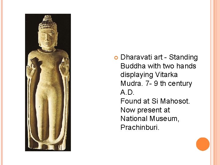  Dharavati art - Standing Buddha with two hands displaying Vitarka Mudra. 7 -