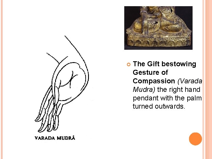  The Gift bestowing Gesture of Compassion (Varada Mudra) the right hand pendant with