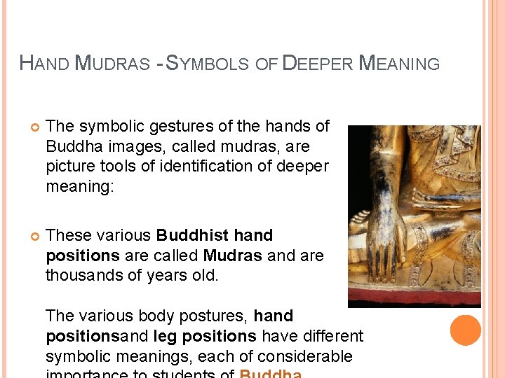 HAND MUDRAS - SYMBOLS OF DEEPER MEANING The symbolic gestures of the hands of