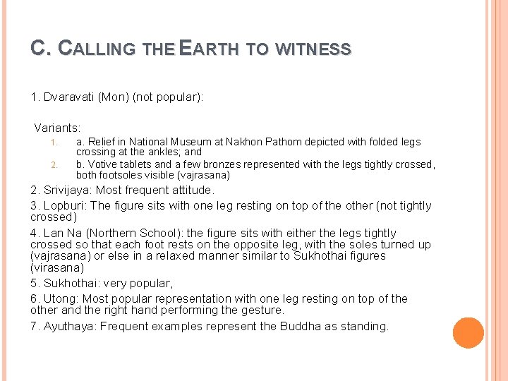 C. CALLING THE EARTH TO WITNESS 1. Dvaravati (Mon) (not popular): Variants: 1. 2. C. CALLING THE EARTH TO WITNESS 1. Dvaravati (Mon) (not popular): Variants: 1. 2.