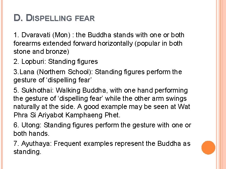 D. DISPELLING FEAR 1. Dvaravati (Mon) : the Buddha stands with one or both