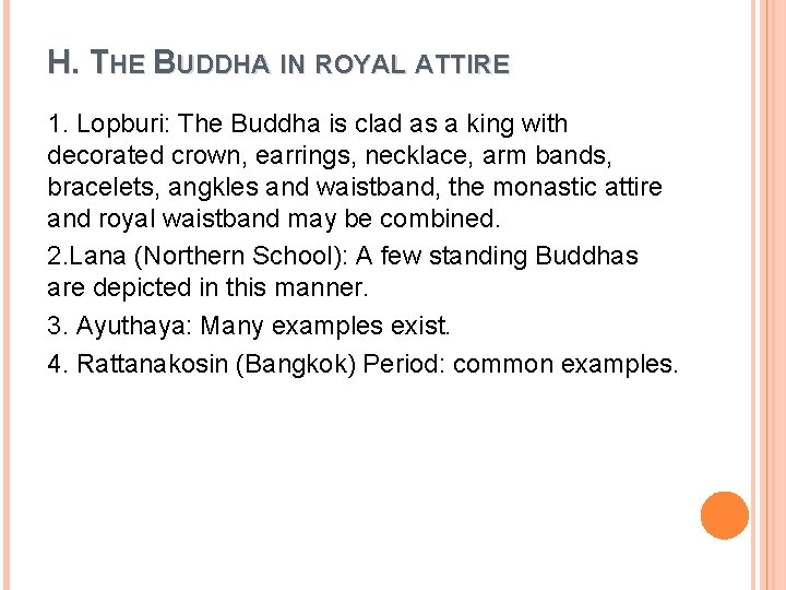 H. THE BUDDHA IN ROYAL ATTIRE 1. Lopburi: The Buddha is clad as a