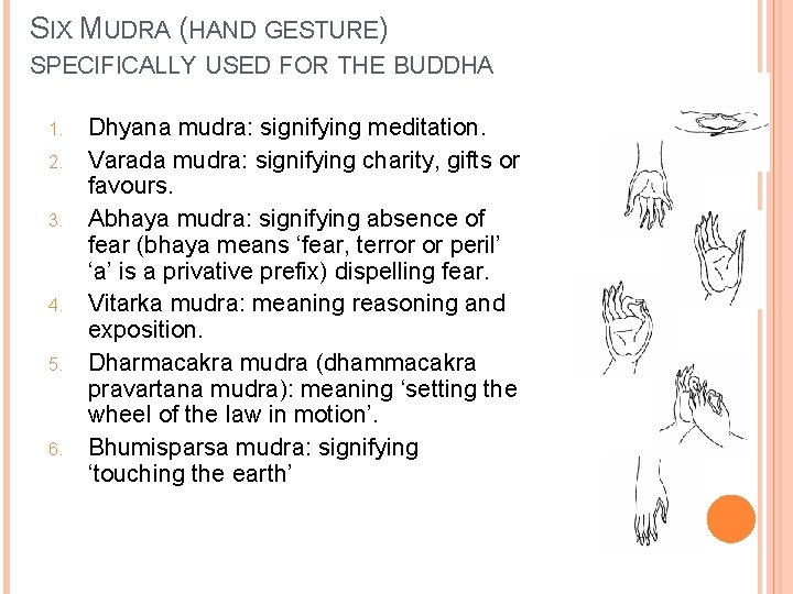 SIX MUDRA (HAND GESTURE) SPECIFICALLY USED FOR THE BUDDHA 1. 2. 3. 4. 5.