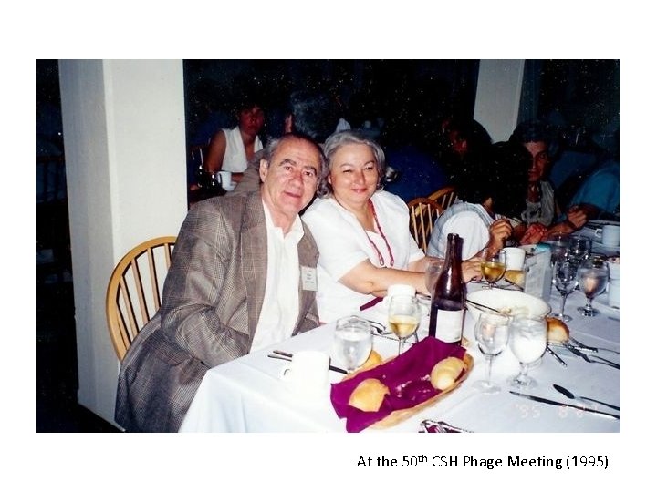 At the 50 th CSH Phage Meeting (1995) 
