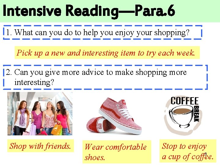 Intensive Reading—Para. 6 1. What can you do to help you enjoy your shopping?