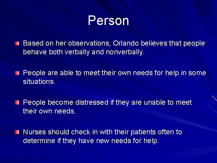 Person Based on her observations, Orlando believes that people behave both verbally and nonverbally.