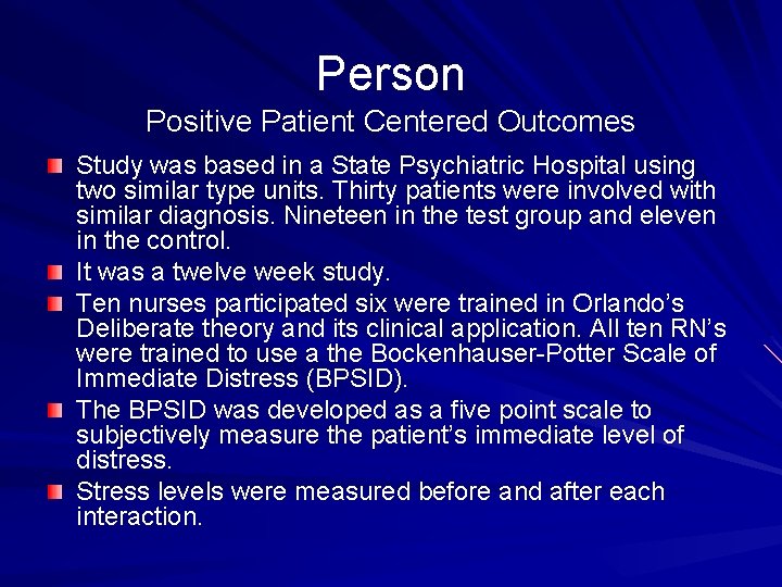 Person Positive Patient Centered Outcomes Study was based in a State Psychiatric Hospital using