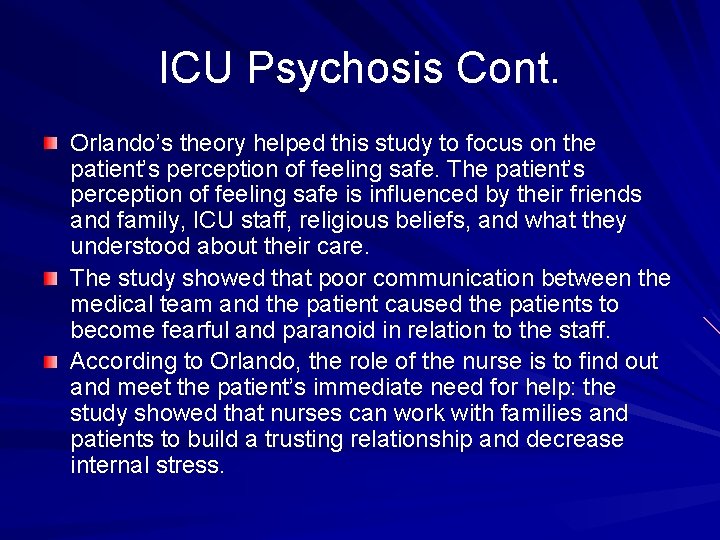 ICU Psychosis Cont. Orlando’s theory helped this study to focus on the patient’s perception