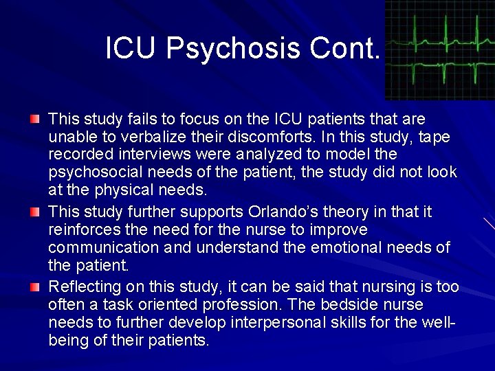 ICU Psychosis Cont. This study fails to focus on the ICU patients that are