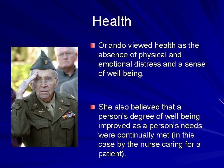 Health Orlando viewed health as the absence of physical and emotional distress and a