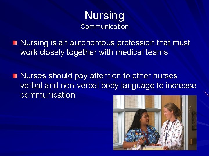 Nursing Communication Nursing is an autonomous profession that must work closely together with medical