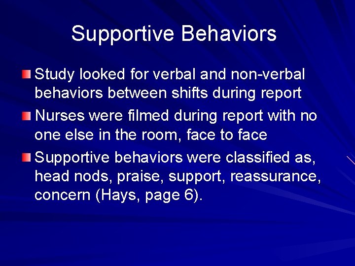 Supportive Behaviors Study looked for verbal and non-verbal behaviors between shifts during report Nurses