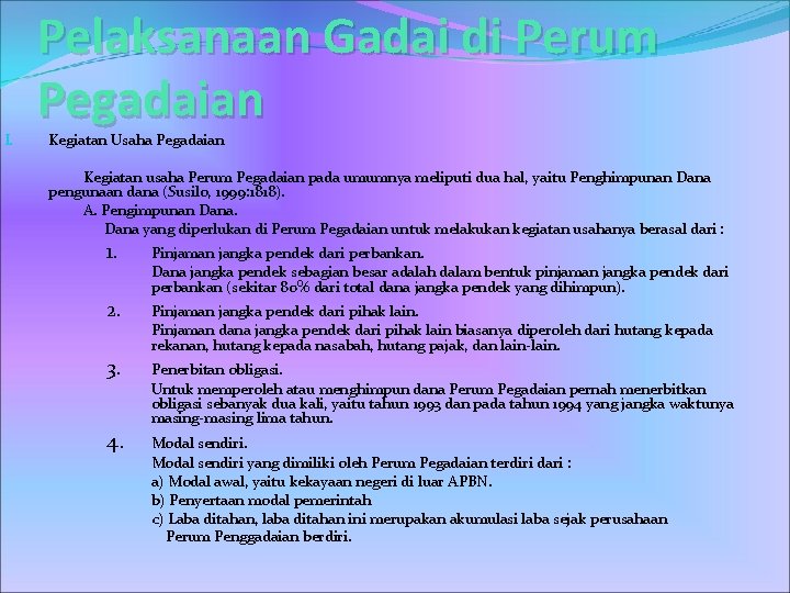 I. Pelaksanaan Gadai di Perum Pegadaian Kegiatan Usaha Pegadaian Kegiatan usaha Perum Pegadaian pada