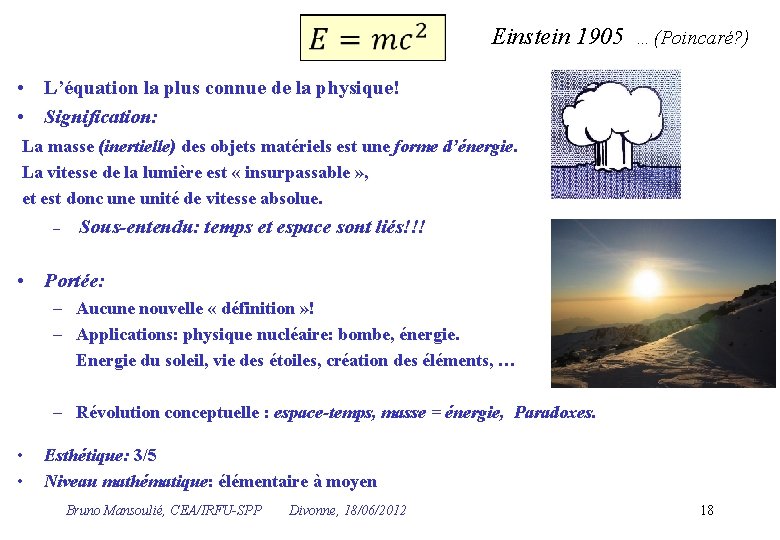  Einstein 1905 …(Poincaré? ) • L’équation la plus connue de la physique! •