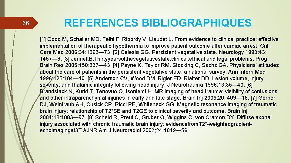 56 REFERENCES BIBLIOGRAPHIQUES [1] Oddo M, Schaller MD, Feihl F, Ribordy V, Liaudet L.