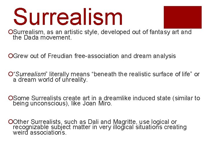 Surrealism ¡Surrealism, as an artistic style, developed out of fantasy art and the Dada