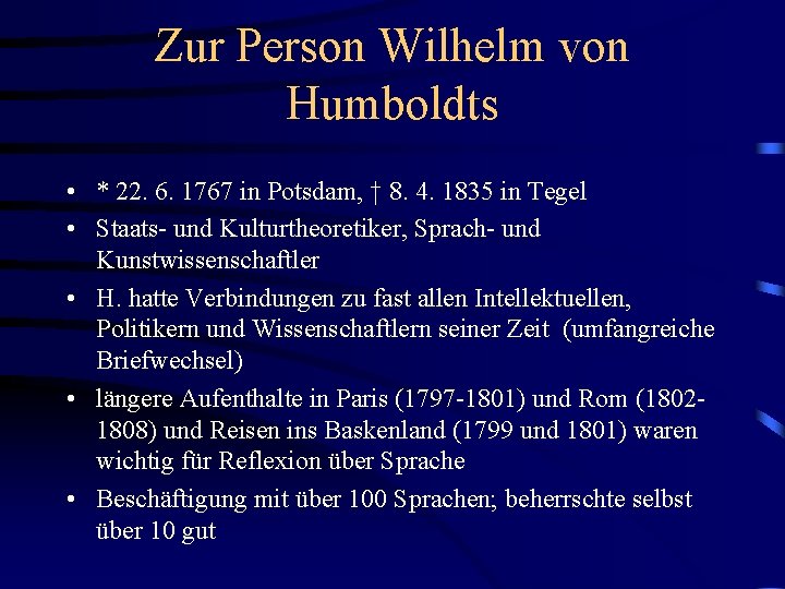 Zur Person Wilhelm von Humboldts • * 22. 6. 1767 in Potsdam, † 8.