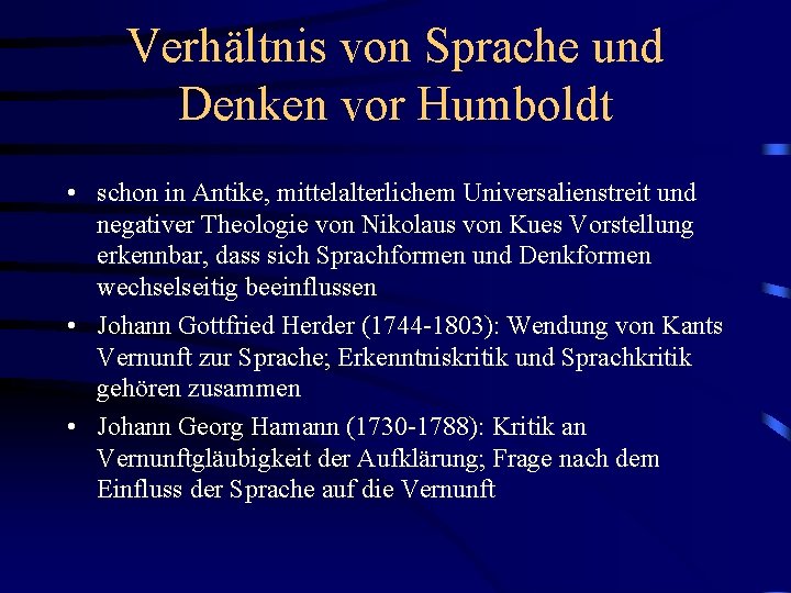 Verhältnis von Sprache und Denken vor Humboldt • schon in Antike, mittelalterlichem Universalienstreit und