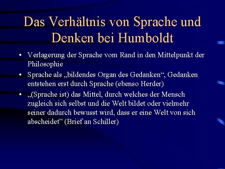 Das Verhältnis von Sprache und Denken bei Humboldt • Verlagerung der Sprache vom Rand