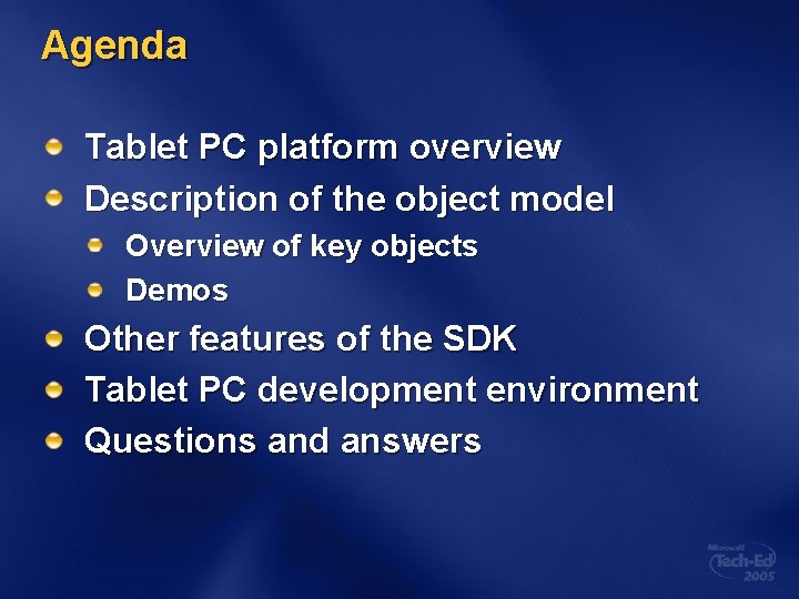 Agenda Tablet PC platform overview Description of the object model Overview of key objects