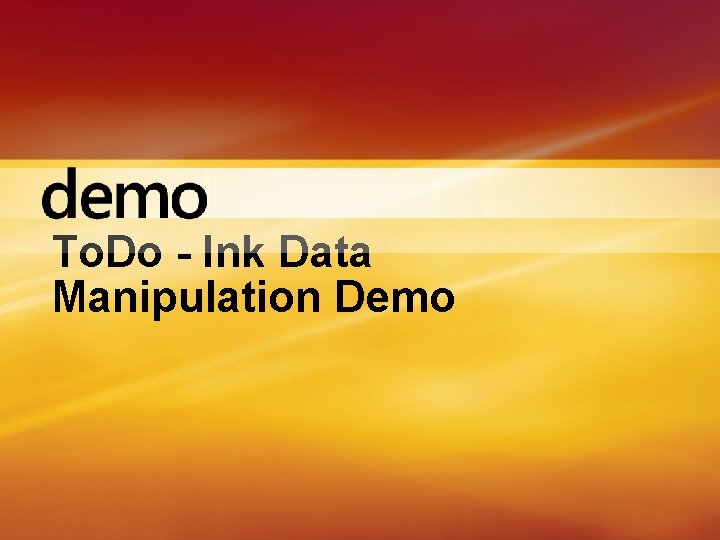 To. Do - Ink Data Manipulation Demo 