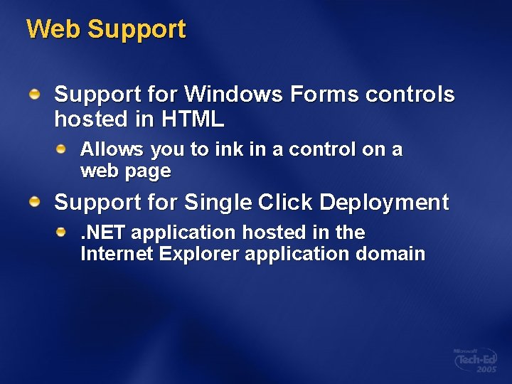 Web Support for Windows Forms controls hosted in HTML Allows you to ink in