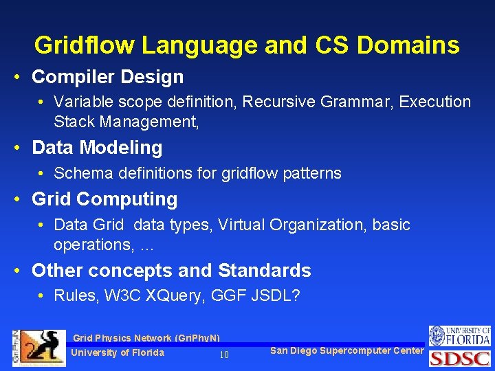 Gridflow Language and CS Domains • Compiler Design • Variable scope definition, Recursive Grammar,