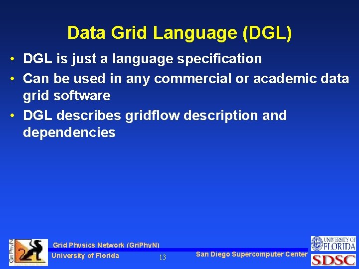 Data Grid Language (DGL) • DGL is just a language specification • Can be