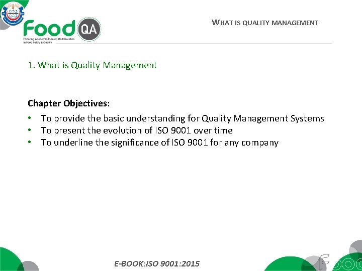 WHAT IS QUALITY MANAGEMENT 1. What is Quality Management Chapter Objectives: • To provide