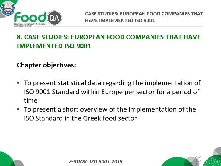 CASE STUDIES: EUROPEAN FOOD COMPANIES THAT HAVE IMPLEMENTED ISO 9001 8. CASE STUDIES: EUROPEAN